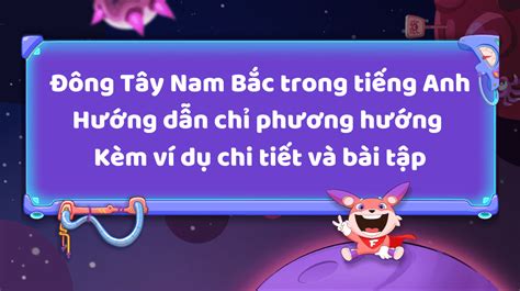 "Nắm chọn" các hướng đông tây nam bắc tiếng Anh trong 5 phút