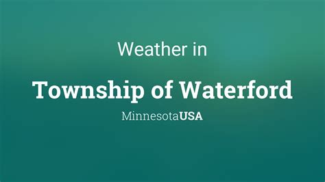 Weather for Township of Waterford, Minnesota, USA