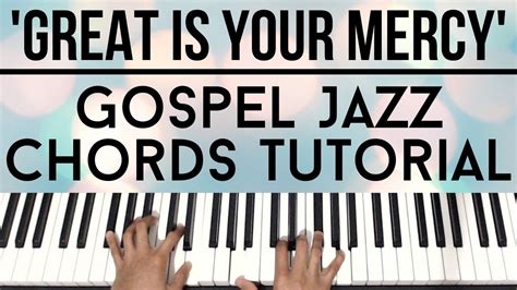 Great Is Your Mercy | Gospel Jazz Chords | Piano Tutorial - YouTube