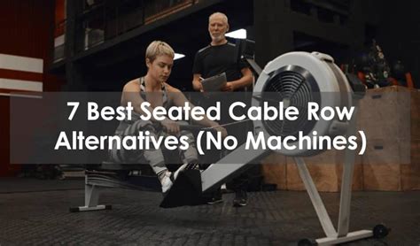 7 Best Seated Cable Row Alternatives (No Machines)