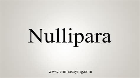 How To Say Nullipara - YouTube