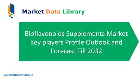 Bioflavonoids Supplements Market Key players Profile Outlook and Forecast Till 2032 by ...