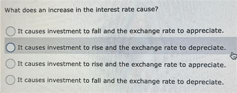 Solved What does an increase in the interest rate cause?It | Chegg.com