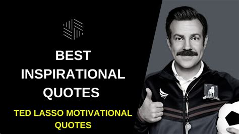 Best Inspirational Quotes from Ted Lasso - Motivational Quotes 2022