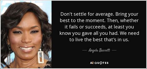 TOP 25 QUOTES BY ANGELA BASSETT | A-Z Quotes