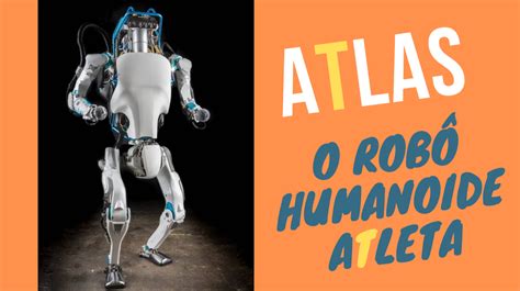 Atlas The Humanoid Robot Athlete