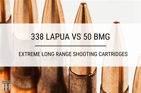 338 Lapua vs 50 BMG - Long Range Cartridge Comparison