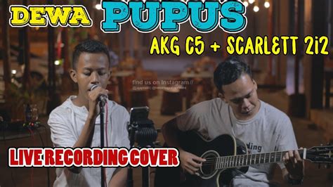 DEWA 19 - PUPUS LIVE RECORDING COVER MIC AKG C5 + STUDIO ONE 3[ LIRIK ...