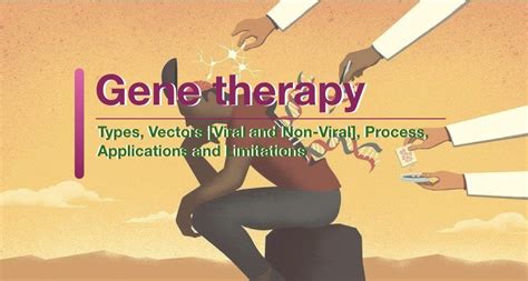 Gene Therapy: Types, Vectors [Viral and Non-Viral], Process ...