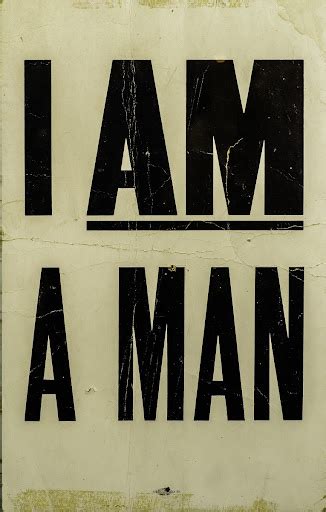 "I AM A MAN" Sign — Google Arts & Culture