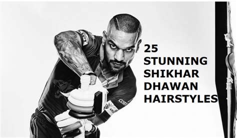 25 Stunning Shikhar Dhawan Hairstyles | Photos 2021