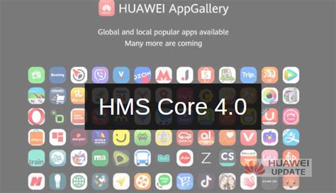 Huawei launched HMS Core 4.0 worldwide - Huawei Update