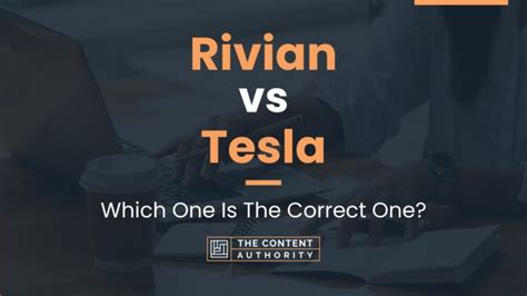 Rivian vs Tesla: Which One Is The Correct One?