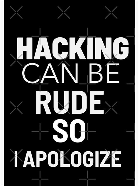 "HACKING can be rude, So I APOLOGIZE, Funny Ethical Hacker Quotes ...