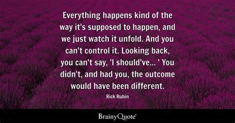 Rick Rubin - Everything happens kind of the way it's...