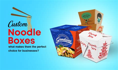 Custom Noodle Boxes – What the Perfect Choice for Businesses?