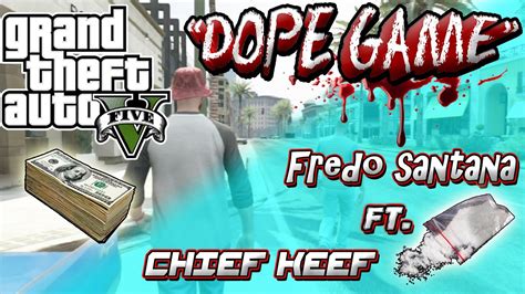 Fredo Santana ft. Chief Keef - Dope Game (GTA V MUSIC VIDEO) [HD] - YouTube