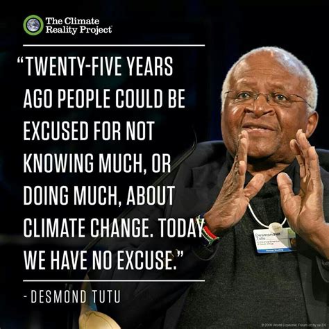 There Are No More Excuses! | Climate change quotes, Climate change, Desmond tutu