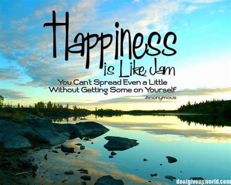 Happiness is like jam life quotes quotes quote happy life happy quotes ...