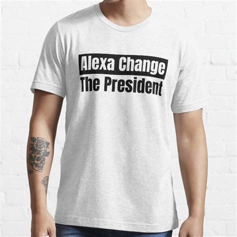 "alexa change the president" T-shirt for Sale by RetroTeeDesigns | Redbubble | alexa change the ...