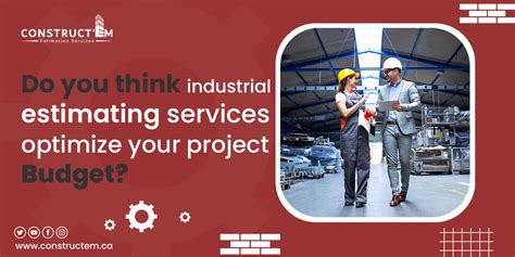 Do You think Industrial Estimating Services Optimize Your Project Budget