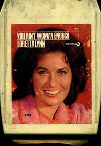 Loretta Lynn - You Ain't Woman Enough (1966, 8-Track Cartridge) | Discogs