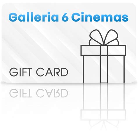 Movie Theater Gift Cards - Galleria 6 Cinemas