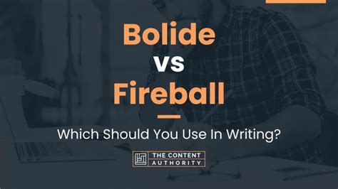 Bolide vs Fireball: Which Should You Use In Writing?