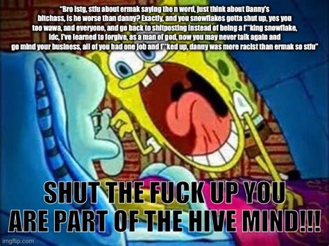 SpongeBob yelling at Squidward - Imgflip