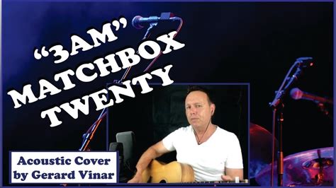 3AM - Matchbox 20- Cover by Gerard Vinar - YouTube