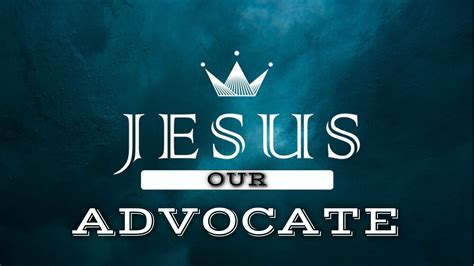 Jesus Our Advocate - Logos Sermons