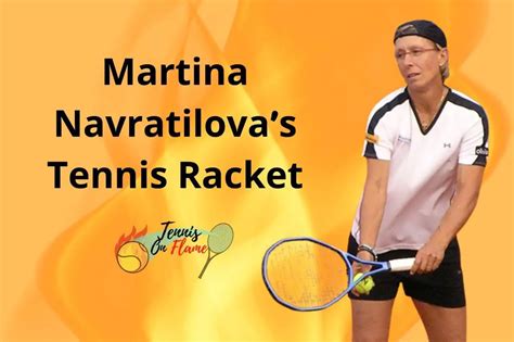 Martina Navratilova: What Racket Did She Use? | Tennis on Flame