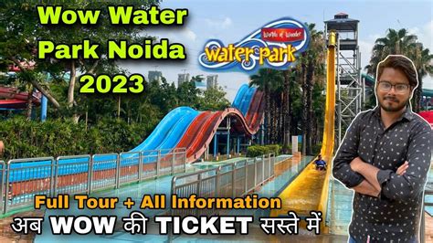 Wow water park noida - Worlds of wonder noida water park ticket price ...