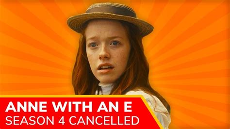 Anne With an E Season 4 is cancelled as Netflix sets release date for the final season for ...