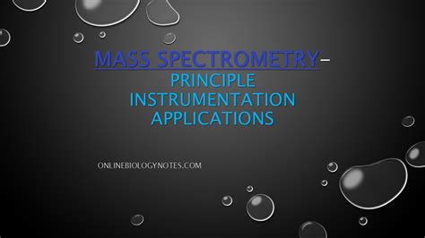 Mass spectrometry Principle, instrumentation and applications - Online Biology Notes