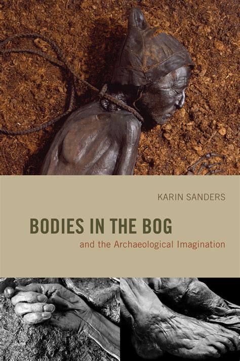 Bodies in the Bog and the Archaeological Imagination, Sanders