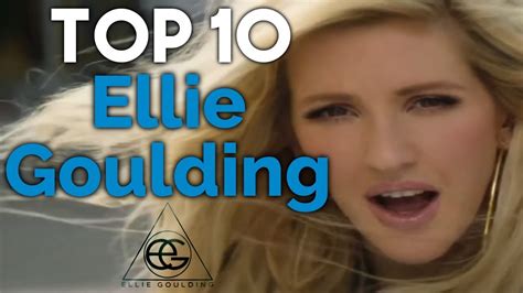 Top 10 Ellie Goulding Songs - YouTube