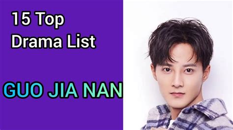 15 TOP DRAMA LIST GUO JIA NAN - YouTube