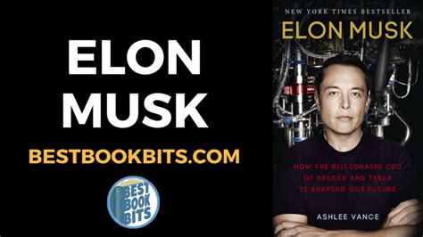 Ashlee Vance: Elon Musk Biography Book Summary | Bestbookbits | Daily ...