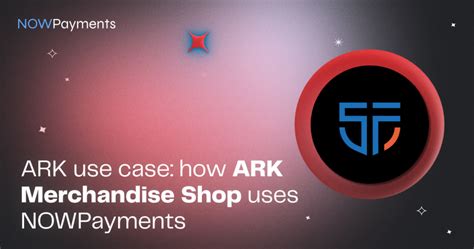 How ARK Merchandise Shop Accepts Crypto | NOWPayments