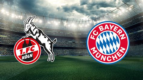 Bundesliga: 1. FC Köln – Bayern München live im TV und Stream ...