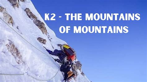 K2 DOCUMENTARY 2004 - K2 THE MOUNTAIN OF THE MOUNTAINS - YouTube