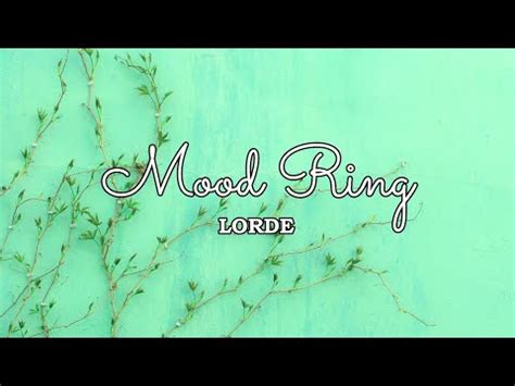 Lorde - Mood Ring (Lyrics) - YouTube