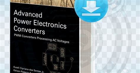 Download Advanced Power Electronics Converters pdf.