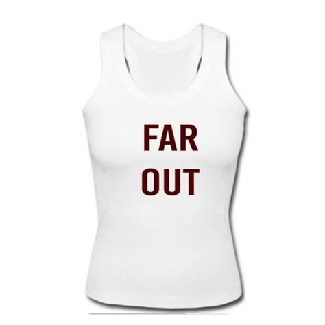 Far Out Tanktop – www.hurtee.com