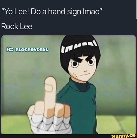 Please, answer this post with as much Rock Lee memes as you can. I need it : r/narutomemes