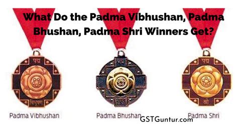 What Do the Padma Vibhushan, Padma Bhushan, Padma Shri Winners Get? – GST Guntur