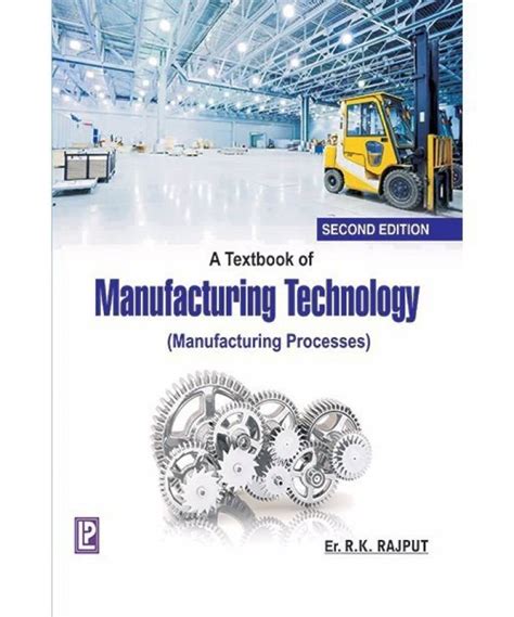 A Text book of Manufacturing Technology First Edition By R. K. Rajput ...