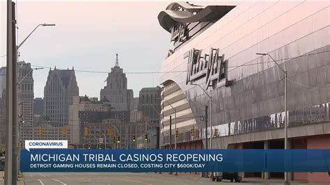 Michigan tribal casinos begin to reopen, Detroit casinos remain closed