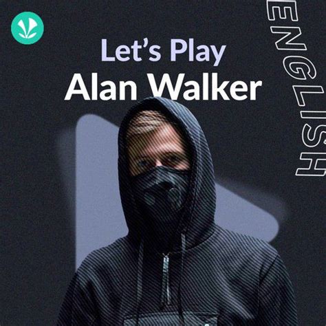 Let's Play - Alan Walker - Latest Songs Online - JioSaavn